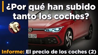 ¿Por qué ha subido tanto el precio de los coches?