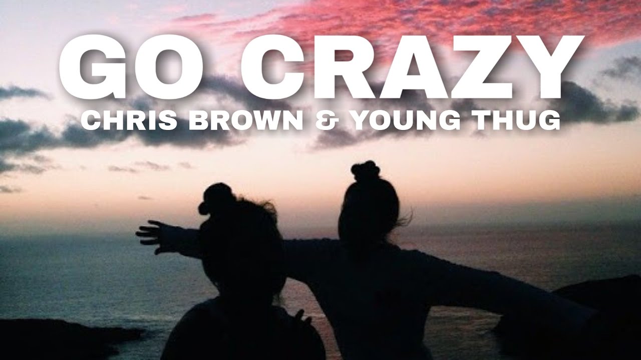 CHRIS BROWN & YOUNG THUG GO CRAZY LYRICS🎶 YouTube