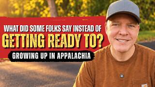 Appalachian Dialect | Old Words and Sayings I Heard Growing Up