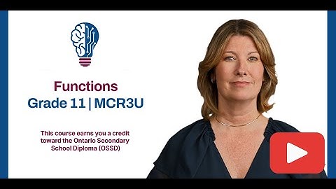 Grade 11 Functions (MCR3U) | OSSD Course Introduction | Canadian Virtual School