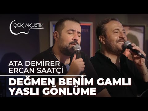 Ata Demirer & Ercan Saatçi - Değmen Benim Gamlı Yaslı Gönlüme #ÇokAkustik -