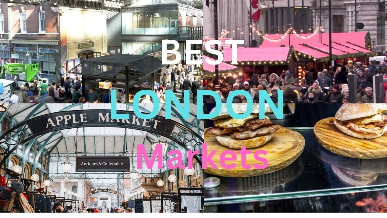 Best London Street Markets For Locals and Tourists Top London Markets 