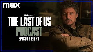 Episode 8  “When We Are In Need” | The Last of Us Podcast | Max