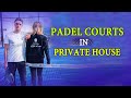Padel Courts in Private House | Padel Tennis Federation