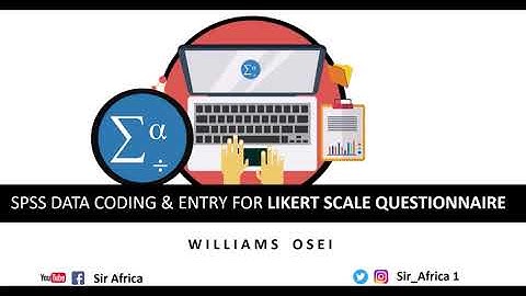 Likert Scale Questionnaire data coding and entry in SPSS  || Williams Osei ( @sirafrica4378 )