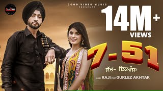 7 51 (Full Video) | Raji Ft. Gurlez Akhtar | New Punjabi Songs 2022 | Latest Punjabi Songs 2022