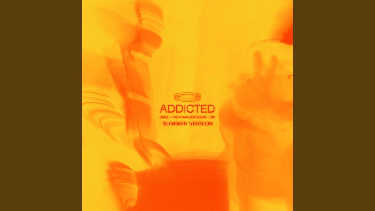 Zerb & The Chainsmokers - Addicted (feat. INK) (Summer Version)