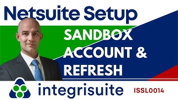 NetSuite Setup: How to Sandbox Account & Refresh (Sandbox Tutorial)- ISSL0014