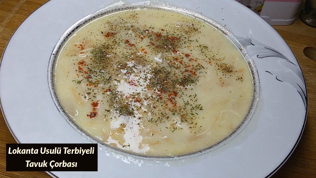 Lokanta Usulü Terbiyeli Tavuk Çorbası - Naciye Kesici - Yemek Tarifleri -  YouTube