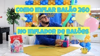 Como INFLAR Balão 260 (Spaghetti/Palito) no INFLADOR DE BALÕES - Dica Simples e Útil