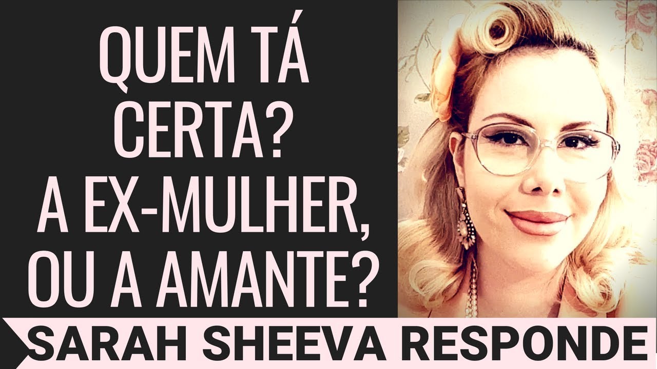 Quem tá certa? A ex amasiada ou a amante q converteu e casou? Sarah Sheeva Responde