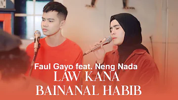 (COVER) Law Kana Bainanal Habib - Faul gayo ft Neng Nada