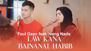 (COVER) Law Kana Bainanal Habib - Faul gayo ft Neng Nada