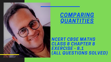 NCERT CBSE MATHS CLASS 8 CHAPTER 8 "COMPARING QUANTITIES" EXERCISE 8.1  ALL QUESTIONS SOLVED
