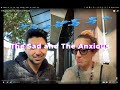 THE SAD AND THE ANXIOUS, EPISODE 1