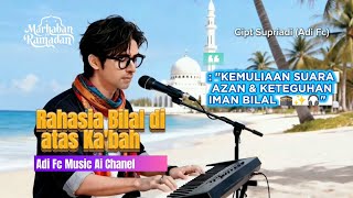 Download Lagu RAHASIA BILAL DI ATAS KA'BAH 🕋 - Adi Fc (Official Music Video) DJ Santuy MP3