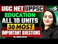 UGC NET | UPPSC  Education  All 10 Units - 30 Important Questions By Heena  Ma'am