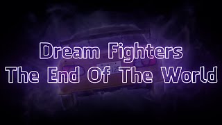 Dream Fighters - The End Of The World (Visualizer + Lyrics)