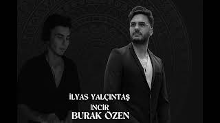 İlyas Yalçintaş İnci̇r Burak Özen ((Afro Remi̇x) Resimi