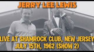 Jerry Lee Lewis- Live at Shamrock Club, Keansburg, New Jersey (July 15th, 1962) (Show 2) VERY RARE