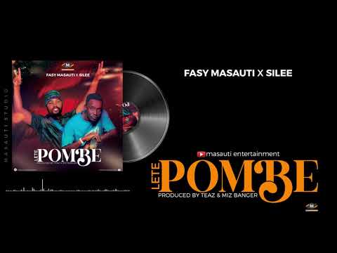 Fasy Masauti X Silee LETE POMBE Amapiano Produced By Teaz Miz Banger