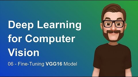 06 | Fine-tuning VGG16 Model | Deep Learning for Computer Vision | #mhjhamza