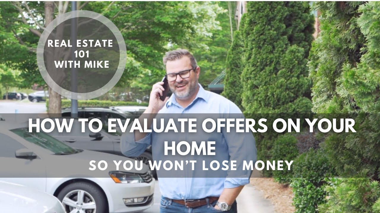 How to Evaluate Offers on your Home So You Won’t Lose Money Real Estate 101 with Mike Hege