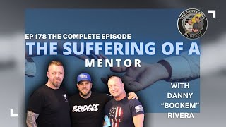 Episode 178: The Suffering of a Mentor with Danny “Bookem” Rivera