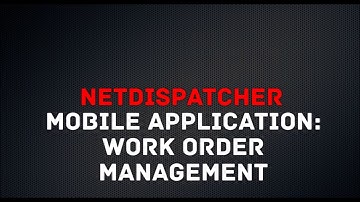 Mobile Work Order Management