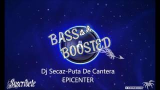 Dj Secaz Puta De Cantera EPICENTER (PERREO BASS)