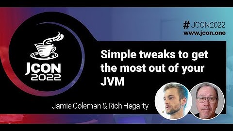 Simple tweaks to get the most out of your JVM | Rich Hagarty & Jamie Coleman (EN)