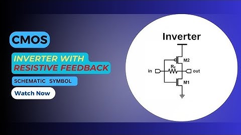 CMOS inverter with resistive feedback | Schematic | Symbol | Cadence Virtuoso