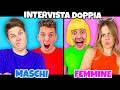 INTERVISTA DOPPIA MASCHI vs FEMMINE!