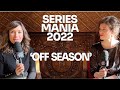 &quot;Sharing French Series&quot; @ Series Mania : &quot;Off Season&quot;