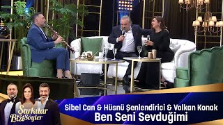 Sibel Can & Volkan Konak & Hüsnü Şenlendirici - BEN SENİ SEVDUĞUMİ