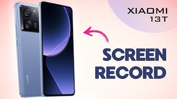 How to Screen Record on Xiaomi 13T