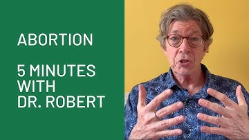 Abortion: 5 Minutes with Dr Robert