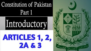 Article 1, 2, 2A, & 3 of Constitution of Pakistan, 1973 I Detail Lecture Daily