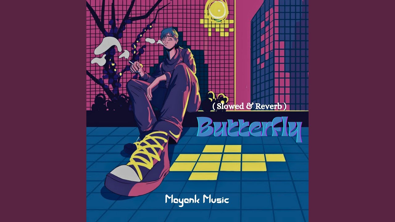 Butterfly (Slowed & Reverb) YouTube Music