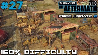 SURVIVING THE AFTERMATH // FREE UPDATE 2 // 160% DIFFICULTY // COLONY BUILDER // #27