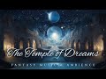 No midroll ads the temple of dreams  relaxing sleep ambience  mysterious cosmic fantasy music