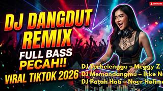Dj Dangdut Remix Keramat   Bass Viral 2026 