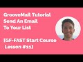 GrooveMail Tutorial:  Sent A Test Broad Cast Email With GrooveMail [GF-FSC #11]