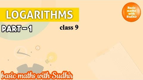 (part - 1) Logarithms for class 9 by basic maths with Sudhir