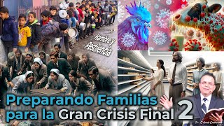 Preparando Familias para la Gran Crisis Final 2  Pastor Orlando Enamorado