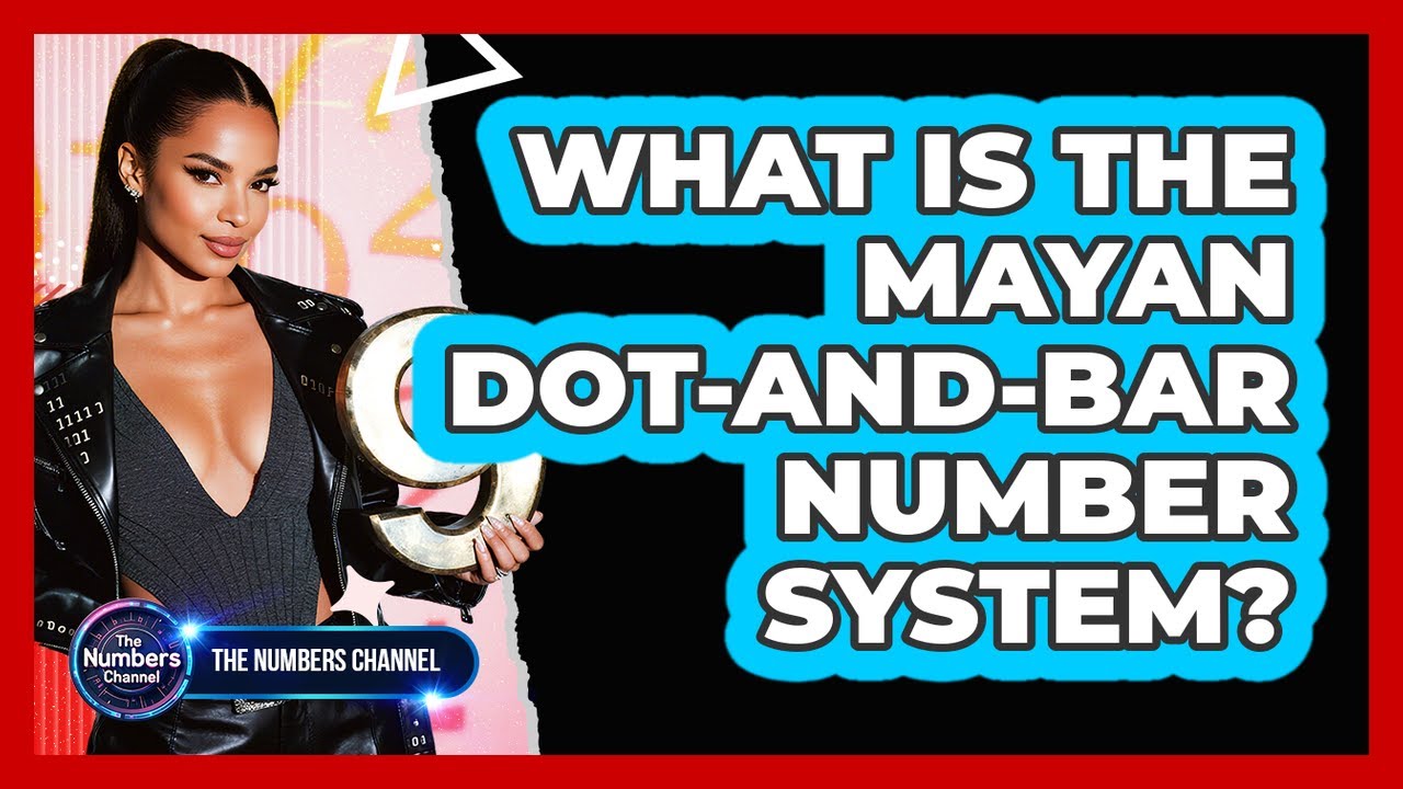 What Is The Mayan Dot-And-Bar Number System?