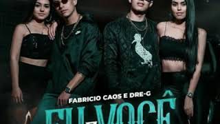 Fabricio caos e dre-g _-eu e você lançamento novo em breve