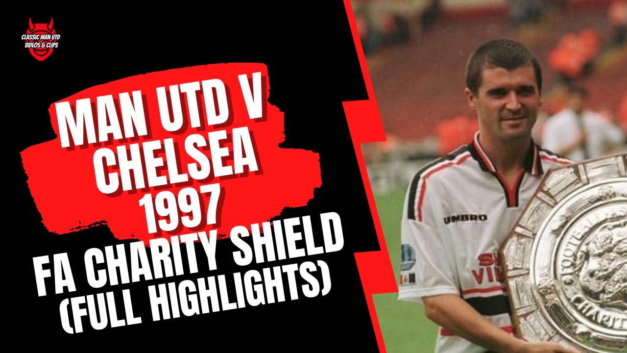 Man Utd v Chelsea 1997 FA Charity Shield - YouTube
