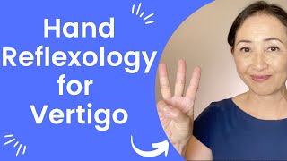 Hand Reflexology for Vertigo