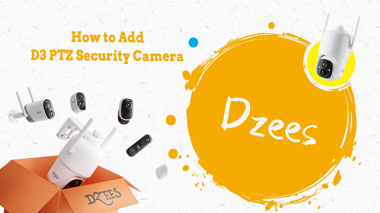 Dzees D3 PTZ Security Camera "How to connect D3 series security camera via Dzees App" 